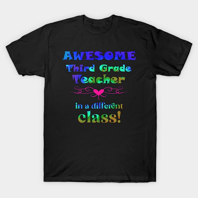 AWESOME 5th Grade Student  in a different class! T-Shirt by Captain Peter Designs